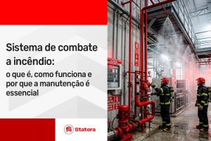 Sistema de combate a incêndio: o que é e como funciona? 