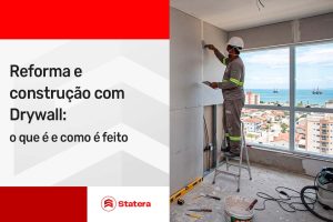 Reforma e construção com drywall: o que é e como é feito
